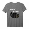 Geh Weg! Lustiges Katzen T-Shirt mit Spruch - Coole Designs für Damen & Herren, perfekte Geschenkidee für Katzenliebhaber zu Ostern & Geburtstag