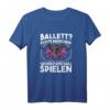 Damen Ballett Echte Mädchen Gehen Paintball Spielen T-Shirt – Lustiges Geschenk für Paintballspielerinnen, Geburtstags- & Weihnachtsgeschenk für Frauen