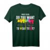 What Color Do You Want To Wear Today - Lustiges Buntes Paintball T-Shirt für Männer und Frauen, Perfekt als Geschenk zu Weihnachten & besonderen Anlässen