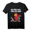 Lustiges Vogel Wurm Motiv T-Shirt - Der frühe Vogel fängt den Wurm, Originelles Tierdesign für Tierliebhaber & Humor-Fans