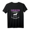 Zum Reiten geboren zur Schule gezwungen - Lustiges Pferde Spruch T-Shirt für Reiterinnen und Pferdefreunde, ideales Geschenk für Mädchen und Frauen