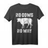 No Cows No Way Cowboy Western Rodeo Pferde Reiter T-Shirt – Perfekt für Reiter, Westernfans und Cowboy-Motive zu Weihnachten oder Geburtstag