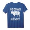 No Cows No Way Cowboy Western Rodeo Pferde Reiter T-Shirt – Perfekt für Reiter, Westernfans und Cowboy-Motive zu Weihnachten oder Geburtstag