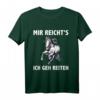 Lustiges Reit T-Shirt mit Spruch 'Mir reicht's ich geh reiten' – Perfektes Geschenk für Reiter, Reiterinnen und Pferdeliebhaber zu Geburtstag & Weihnachten