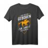 Zum Reiten geboren zur Arbeit gezwungen Reiter Pferd Pferde T-Shirt – Lustiges Geschenk für Pferdeliebhaber & Reitsportfans