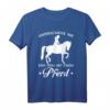 Unterschätze Nie Eine Frau Mit Einem Pferd - Lustiges Reiter T-Shirt für Pferdeliebhaber, Pferdefreunde & Pferdenarrs als Geschenk