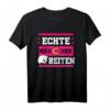 Echte Mädchen Reiten T-Shirt – Tolles Pferde- und Reitmotiv für Frauen und Reiterinnen