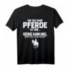 Fun Reiten T-Shirt: Tag Ohne Pferde? Unmöglich! - Originelles Geschenk für Reiter, Pferdeliebhaber & Pferdemädchen