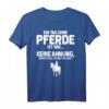 Fun Reiten T-Shirt: Tag Ohne Pferde? Unmöglich! - Originelles Geschenk für Reiter, Pferdeliebhaber & Pferdemädchen