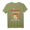 Die Pilze rufen und ich muss los - Pilzsammler T-Shirt für Pilzjäger, Mykologen und Naturfreunde als Geschenk für Weihnachten & Geburtstag