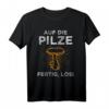 Pilzsammler T-Shirt mit Spruch 'Auf die Pilze fertig los' – Lustiges Geschenk für Pilzsucher, Sammler & Waldliebhaber im Herbst
