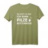 Lustiges Pilzsammler T-Shirt - Sei nett zu mir, ich kann Pilze bestimmen, perfektes Geschenk für Jäger und Naturfreunde