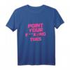Point Your Fucking Toes Lustiges Tanz T-Shirt für Lehrer & Schüler – Perfektes Geschenk für Tänzerinnen, Ballett, Hip Hop & Pole Dance