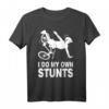 I Do My Own Stunts Fahrrad Radfahren T-Shirt - Lustiges Radsport Motiv für Radfahrer, Mountainbiker und Radsportfans