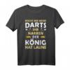Dartspieler T-Shirt mit lustigem Spruch - Reicht mir die Dartpfeile, perfektes Geburtstagsgeschenk für Dartfans & Profi-Spieler