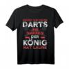 Lustiges Dart T-Shirt mit Spruch 'reicht mir meine Darts ihr Narren, der König hat Laune' – Perfektes Geschenk für Dartspieler und Dartliebhaber zum Geburtstag & Vatertag