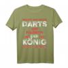 Lustiges Dart T-Shirt mit Spruch 'reicht mir meine Darts ihr Narren, der König hat Laune' – Perfektes Geschenk für Dartspieler und Dartliebhaber zum Geburtstag & Vatertag
