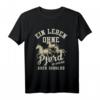 Ein Leben ohne Pferd ist Möglich aber Sinnlos Shirt - Lustiges Reiten T-Shirt für Pferde- und Ponyliebhaber aller Altersgruppen