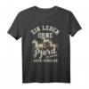 Ein Leben ohne Pferd ist Möglich aber Sinnlos Shirt - Lustiges Reiten T-Shirt für Pferde- und Ponyliebhaber aller Altersgruppen