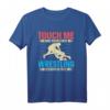 Touch Me And Your First Wrestling Lesson Is Free Ringen T-Shirt – Perfektes Geschenk für Profi-Wrestler und Wrestling-Fans