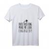 Damen Does This Ring Make Me Look Engaged T-Shirt - Lustiges Hochzeits- und Verlobungsgeschenk für Braut, Tochter, Schwester und Freundinnen