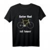 Rennrad Guter Rad ist teuer - Lustiges Biker T-Shirt mit Spruch, perfekt für Radfahrer, Bergtouren & Team-Events