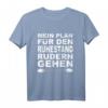 Ruderer Paddeln Mein Plan Für Den Ruhestand Kajak T-Shirt – Perfektes Wassersport Outfit & Geschenk für Ruder- und Kajakliebhaber