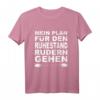 Ruderer Paddeln Mein Plan Für Den Ruhestand Kajak T-Shirt – Perfektes Wassersport Outfit & Geschenk für Ruder- und Kajakliebhaber