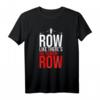 Row Like There Is No Tomorrow Ruder- und Wassersport T-Shirt – Motivationsshirt & Geschenk für Ruderer, Wassersportler & Rudersportfans