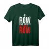 Row Like There Is No Tomorrow Ruder- und Wassersport T-Shirt – Motivationsshirt & Geschenk für Ruderer, Wassersportler & Rudersportfans