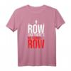 Row Like There Is No Tomorrow Ruder- und Wassersport T-Shirt – Motivationsshirt & Geschenk für Ruderer, Wassersportler & Rudersportfans
