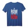 Row Like There Is No Tomorrow Ruder- und Wassersport T-Shirt – Motivationsshirt & Geschenk für Ruderer, Wassersportler & Rudersportfans
