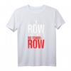Row Like There Is No Tomorrow Ruder- und Wassersport T-Shirt – Motivationsshirt & Geschenk für Ruderer, Wassersportler & Rudersportfans