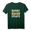 Lustiges Rugby Is The Bacon Of Sports T-Shirt – Coole Rugby Fanbekleidung für Damen und Herren, Perfekt für Rugby-Fans und Teammitglieder