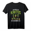 Nur Noch Ein Kaktus Kakteen Pflanzen T-Shirt – Lustiges Geschenk für Kaktusliebhaber und Pflanzenfans