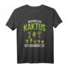 Nur Noch Ein Kaktus Kakteen Pflanzen T-Shirt – Lustiges Geschenk für Kaktusliebhaber und Pflanzenfans