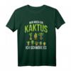 Nur Noch Ein Kaktus Kakteen Pflanzen T-Shirt – Lustiges Geschenk für Kaktusliebhaber und Pflanzenfans