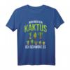 Nur Noch Ein Kaktus Kakteen Pflanzen T-Shirt – Lustiges Geschenk für Kaktusliebhaber und Pflanzenfans