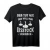 Herren Der Tut Nix Der Will Nur Eisstock Schießen Stockschütze T-Shirt - Perfektes Team-Outfit & Geschenkidee für Wintersportliebhaber