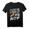 Sportschütze Pistole Kal .45 ACP Spruch Geschenk T-Shirt – Lustiges Waffenshirt für Jäger, Schützen und Waffennarren