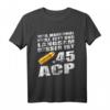 Sportschütze Pistole Kal .45 ACP Spruch Geschenk T-Shirt – Lustiges Waffenshirt für Jäger, Schützen und Waffennarren
