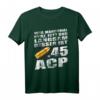 Sportschütze Pistole Kal .45 ACP Spruch Geschenk T-Shirt – Lustiges Waffenshirt für Jäger, Schützen und Waffennarren