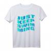 Just Keep Swimming Schwimmen Schwimmer Geschenk T-Shirt - Perfekt für Wassersportler, Bademeister & Schwimmbad Fans zu Geburtstag & Feiertagen