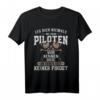 Leg dich niemals mit einem Piloten an... Lustiges T-Shirt für Flugzeugfans, Segelflieger & Piloten - Perfektes Geschenk zu Weihnachten, Vatertag & Geburtstag