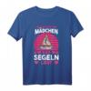 Nur ein Mädchen das segeln liebt T-Shirt - Maritimes Design für Seglerinnen mit eigenem Segelboot