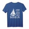 Mir Reichts Ich geh Segeln - Segelschiff T-Shirt für Segelboot-Liebhaber und Hobbysegler als lustiges Geschenk