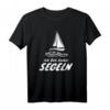 Segler Geht Ihr Arbeiten Ich Geh Lieber Segeln - Skipper T-Shirt für Kapitäne & Meerliebhaber, Perfekt für Weihnachten, Geburtstag & Vatertag