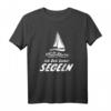 Segler Geht Ihr Arbeiten Ich Geh Lieber Segeln - Skipper T-Shirt für Kapitäne & Meerliebhaber, Perfekt für Weihnachten, Geburtstag & Vatertag
