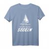 Segler Geht Ihr Arbeiten Ich Geh Lieber Segeln - Skipper T-Shirt für Kapitäne & Meerliebhaber, Perfekt für Weihnachten, Geburtstag & Vatertag