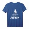 Segler Geht Ihr Arbeiten Ich Geh Lieber Segeln - Skipper T-Shirt für Kapitäne & Meerliebhaber, Perfekt für Weihnachten, Geburtstag & Vatertag